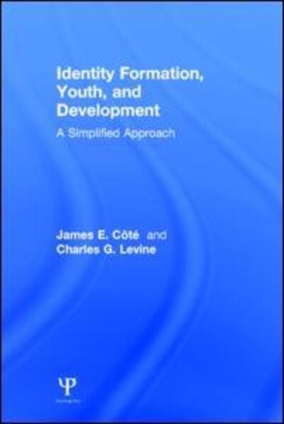 Cover for Cote, James E. (University of Western Ontario, Canada) · Identity Formation, Youth, and Development: A Simplified Approach (Innbunden bok) (2015)