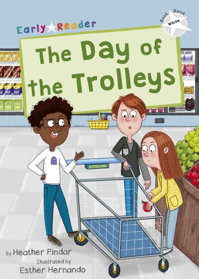 The Day of the Trolleys: (White Early Reader) - Maverick Early Readers - Heather Pindar - Böcker - Maverick Arts Publishing - 9781848867734 - 28 februari 2021