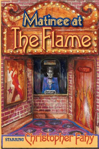 Cover for Christopher Fahy · Matinee at the Flame (Pocketbok) (2006)