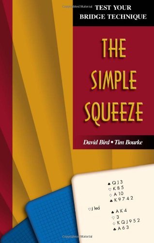 Test Your Bridge Technique: The Simple Squeeze - Test Your Bridge Technique - David Bird - Książki - Master Point Press - 9781894154734 - 1 lipca 2004