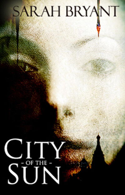 Cover for Sarah Bryant · City of the Sun (Paperback Book) (2008)