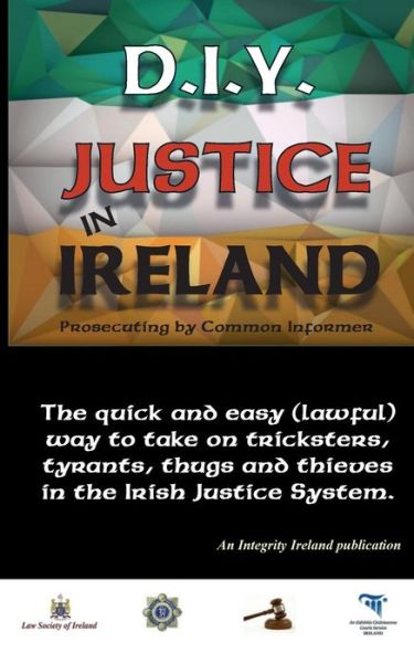 D.I.Y. Justice in Ireland - Prosecuting by Common Informer - Stephen T Manning - Books - CheckPoint Press - 9781906628734 - June 6, 2016