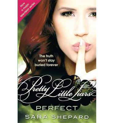 Perfect: Number 3 in series - Pretty Little Liars - Sara Shepard - Bücher - Little, Brown Book Group - 9781907410734 - 25. November 2010