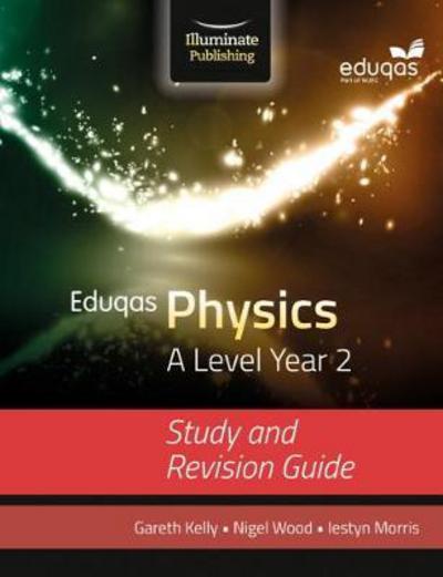 Cover for Gareth Kelly · Eduqas Physics for A Level Year 2: Study and Revision Guide (Pocketbok) (2017)