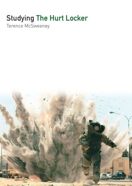 Studying The Hurt Locker - Studying Films - Terence McSweeney - Bøger - Liverpool University Press - 9781911325734 - 2. juli 2019