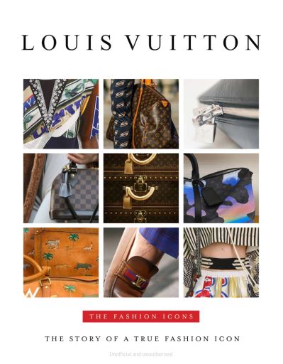 Louis Vuitton: The Fashion Icons - The Fashion Icons - Alison James - Books - Danann Media Publishing Limited - 9781915343734 - August 1, 2024