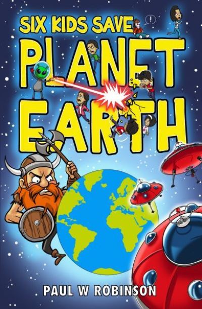 Six Kids Save Planet Earth - Paul W Robinson - Bøger - Candy Jar Books - 9781915439734 - 23. november 2023