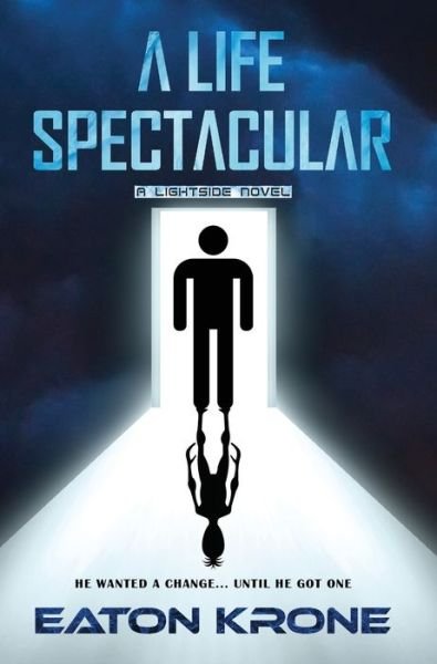 Cover for Eaton Krone · A Life Spectacular (Hardcover bog) (2021)