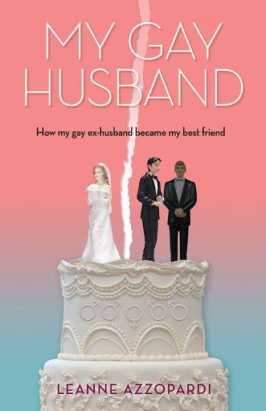 My Gay Husband - Leanne Azzopardi - Books - Sid Harta Publishers - 9781925230734 - December 11, 2019