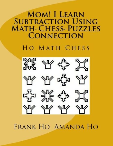 Cover for Amanda Ho · Mom! I Learn Subtraction Using Math-Chess-Puzzles Connection (Paperback Book) (2015)
