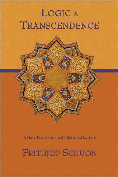 Cover for Frithjof Schuon · Logic and Transcendence: A New Translation with Selected Letters (Paperback Book) (2009)