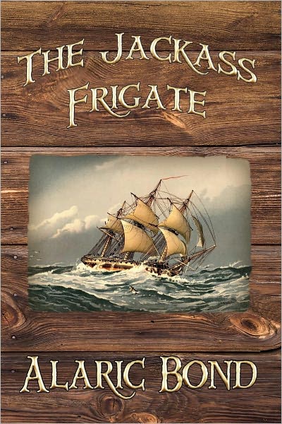 Cover for Alaric Bond · Jackass Frigate (Paperback Book) (2009)