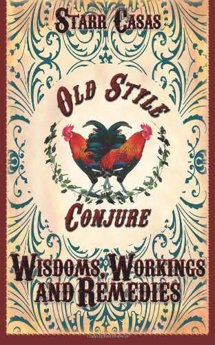 Cover for Starr Casas · Old Style Conjure Wisdoms, Workings and Remedies (Paperback Book) (2014)