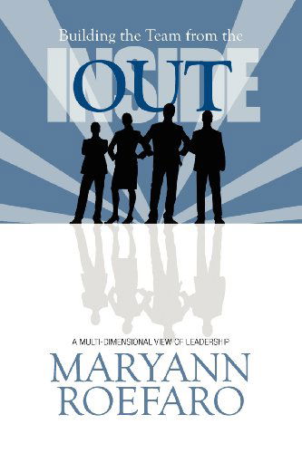 Cover for Maryann Roefaro · Building the Team from the Inside Out (Paperback Book) (2011)