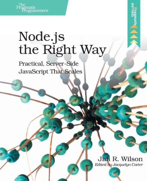 Cover for Jim Wilson · Node.js the Right Way: Practical, Server-side Javascript That Scales (Paperback Bog) (2013)