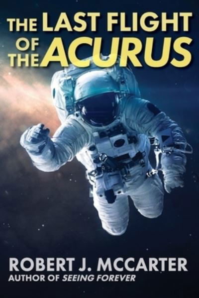 Cover for Robert J. McCarter · Last Flight of the Acurus (Book) (2023)