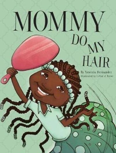 Cover for Yesenia Hernandez · Mommy Do My Hair (Innbunden bok) (2018)