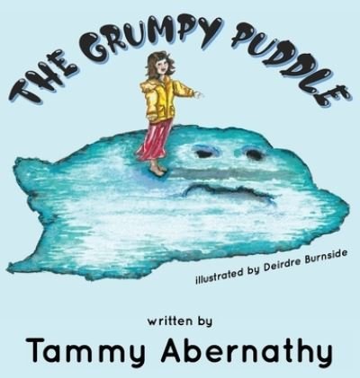 Cover for Tammy Abernathy · The Grumpy Puddle (Hardcover Book) (2020)
