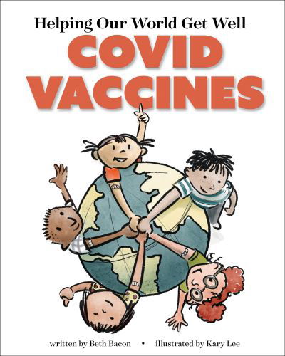 Cover for Beth Bacon · Helping Our World Get Well: COVID Vaccines (Hardcover Book) (2021)