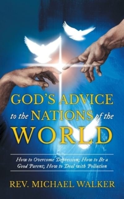Cover for Reverend Michael Walker · God's Advice to the Nations of the World (Hardcover Book) (2020)