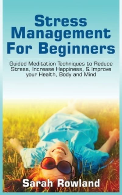 Cover for Sarah Rowland · Stress Management for Beginners (Hardcover Book) (2021)
