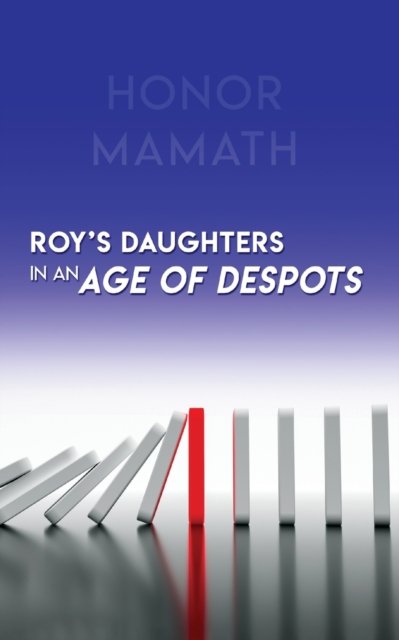 Cover for Honor Mamath · Roy's Daughters in an Age of Despots (Bog) (2022)