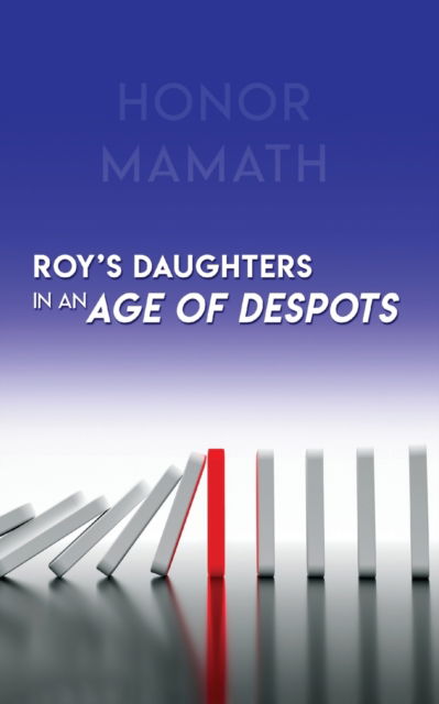 Cover for Honor Mamath · Roy's Daughters in an Age of Despots (Bok) (2022)