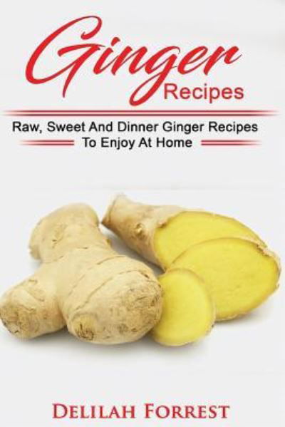Cover for Delilah Forrest · Ginger Recipes (Paperback Book) (2017)