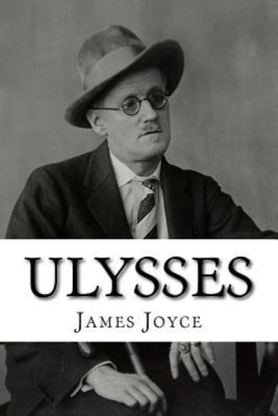 Ulysses - James Joyce - Boeken - Createspace Independent Publishing Platf - 9781979237734 - 28 oktober 2017
