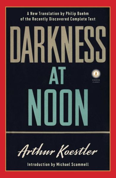 Darkness at Noon - Arthur Koestler - Books - Scribner - 9781982123734 - September 17, 2019