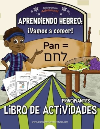 Aprendiendo Hebreo !Vamos a comer! - Pip Reid - Bøger - Bible Pathway Adventures - 9781988585734 - 6. maj 2020