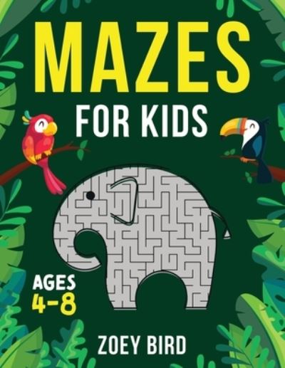 Cover for Zoey Bird · Mazes for Kids, Volume 2 (Book) (2022)