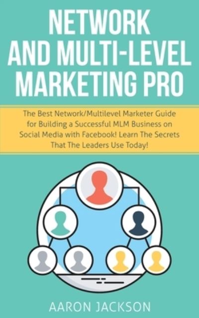 Cover for Aaron Jackson · Network and Multi-Level Marketing Pro (Pocketbok) (2020)