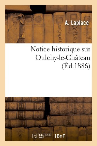 Cover for Laplace-a · Notice Historique Sur Oulchy-le-chateau (Pocketbok) [French edition] (2013)