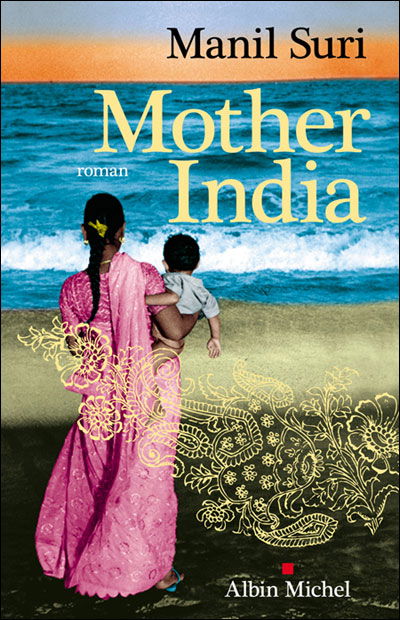 Mother India (Romans, Nouvelles, Recits (Domaine Etranger)) - Manil Suri - Książki - Albin Michel - 9782226190734 - 1 lutego 2009