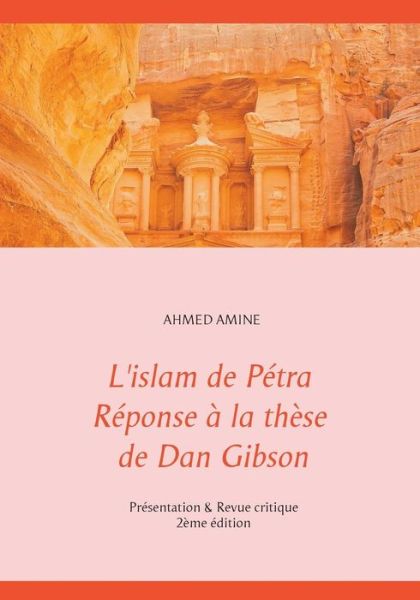 L'islam de Pétra Réponse à la thè - Amine - Books -  - 9782322133734 - March 13, 2018