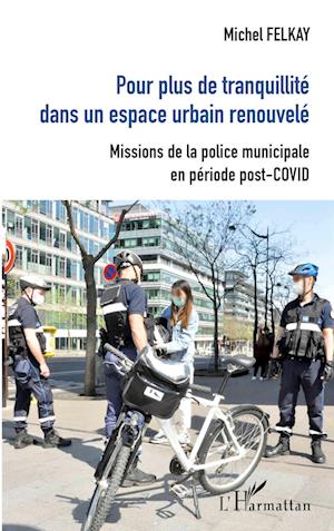 Cover for Michel Felkay · Pour plus de tranquilité dans un espace urbain renouvelé (Paperback Book) (2020)