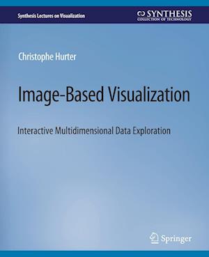 Cover for Christophe Hurter · Image-Based Visualization: Interactive Multidimensional Data Exploration - Synthesis Lectures on Visualization (Paperback Book) (2015)