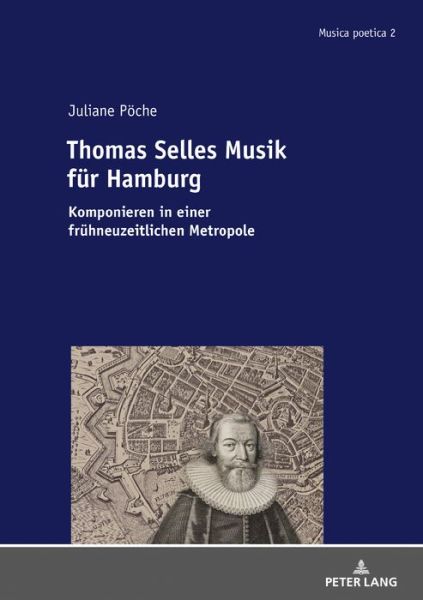 Cover for Juliane Poeche · Thomas Selles Musik Fuer Hamburg: Komponieren in Einer Fruehneuzeitlichen Metropole - Musica Poetica (Hardcover Book) (2019)