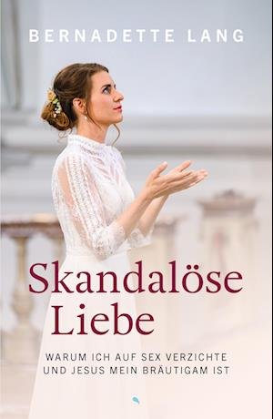 Skandalöse Liebe - Bernadette Lang - Bücher - Fontis - 9783038482734 - 22. Februar 2024