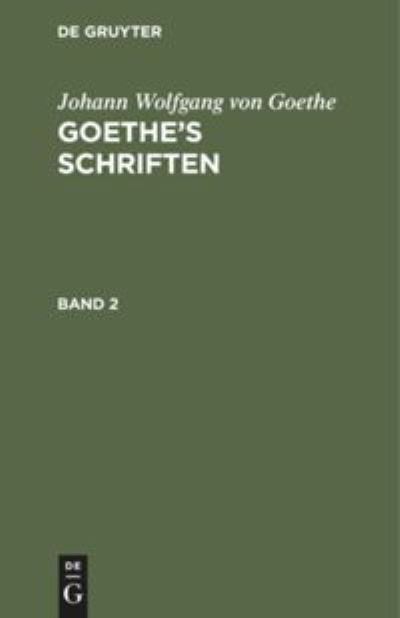 Cover for Johann Wolfgang von Goethe · [Schriften ] Goethe's Schriften (Book) (1901)