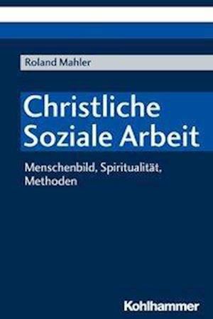 Cover for Mahler · Christliche Soziale Arbeit (Book) (2018)