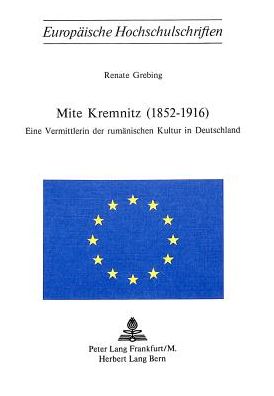 Cover for Grebing Renate Grebing · Mite Kremnitz (1852-1916): Eine Vermittlerin der rumaenischen Kultur in Deutschland (Paperback Book) (1976)