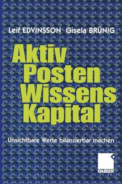 Aktivposten Wissenskapital - Leif Edvinsson - Books - Springer Fachmedien Wiesbaden - 9783322822734 - December 30, 2011