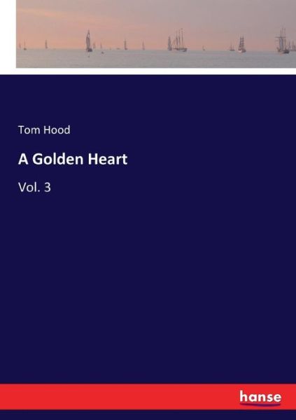 A Golden Heart - Hood - Livros -  - 9783337053734 - 10 de maio de 2017