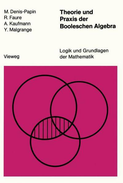 Cover for M Denglishis-papin · Theorie Und Praxis Der Booleschen Algebra - Logik Und Grundlagen Der Mathematik (Paperback Book) (1974)