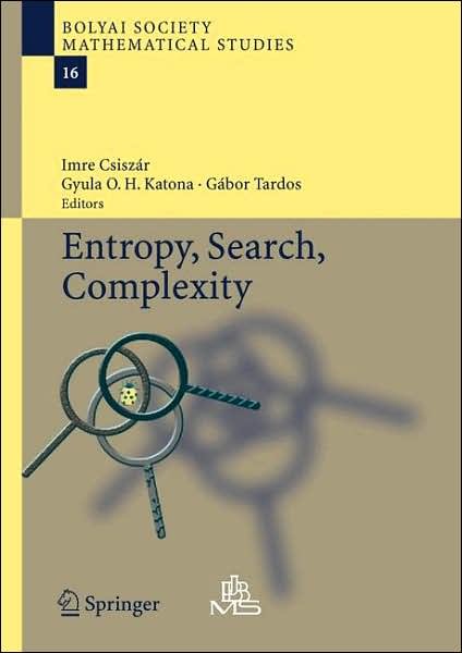 Entropy, Search, Complexity - Bolyai Society Mathematical Studies (Hardcover Book) [2007 edition] (2007)