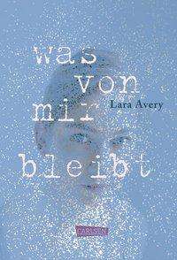 Cover for Avery · Was von mir bleibt (Book)