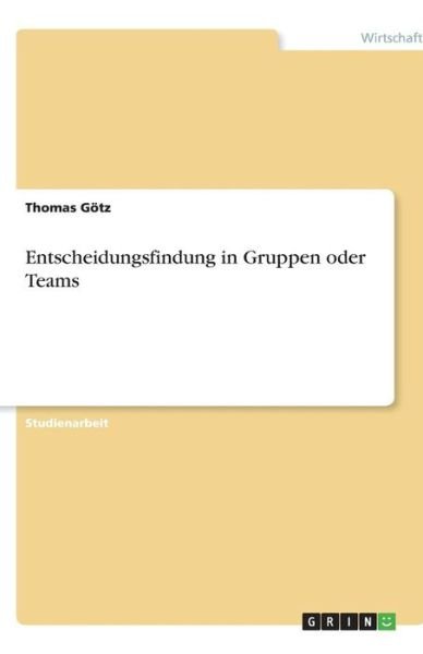 Cover for Götz · Entscheidungsfindung in Gruppen od (Book) [German edition] (2007)