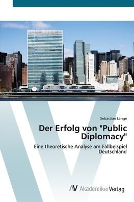 Cover for Lange · Der Erfolg von &quot;Public Diplomacy&quot; (Bog) (2012)